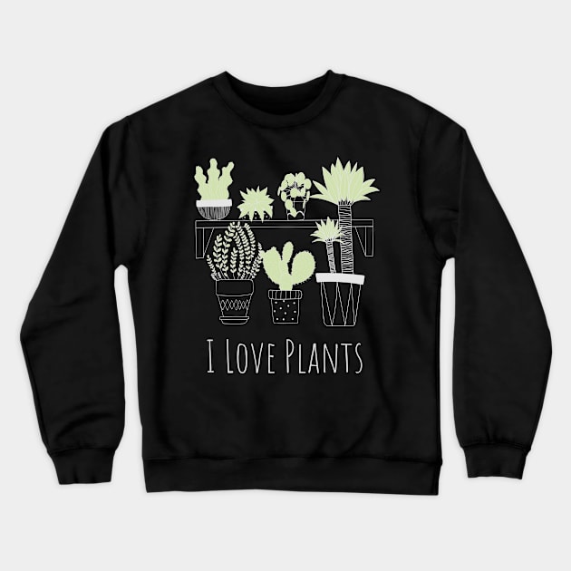 I Love Plants (light) Crewneck Sweatshirt by Tee's Tees